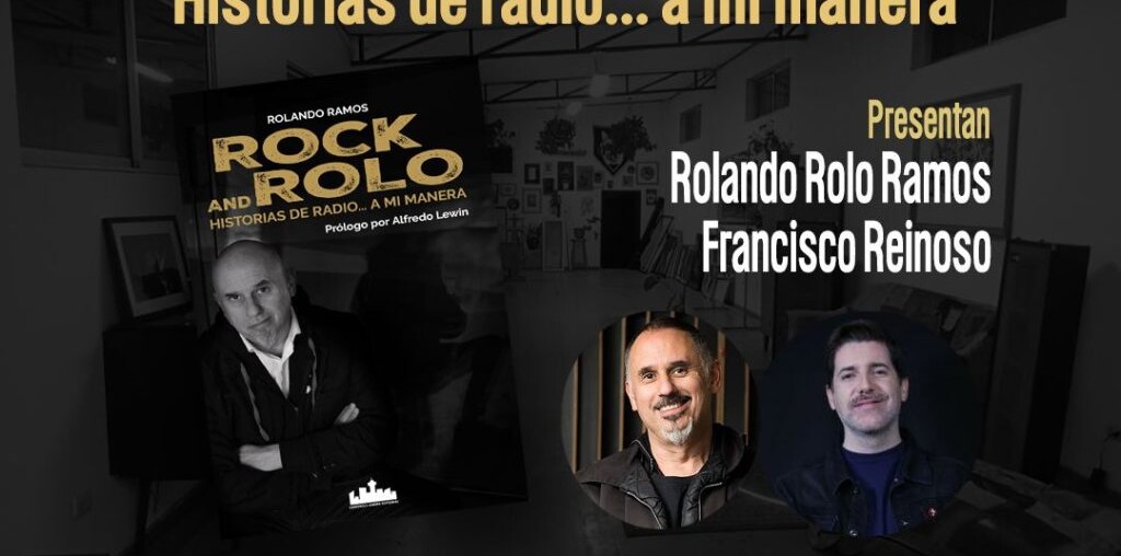 Rolando Rolo Ramos, presenta su libro, “Rock and Rolo. Historias de radio… a mi manera”